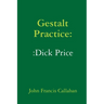 Gestalt Practice: Dick Price