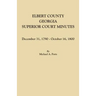 Elbert County, Georgia, Superior Court Minutes: December 31, 1790-October 16, 1800