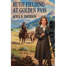 Ruth Fielding at Golden Pass