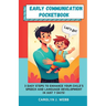 Early Communication Pocketbook: 3 Easy Steps to Enhance Your Child's Speech and Language Development in Just 7 Days!