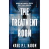 The Treatment Room: A Psychological Tech Thriller