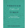 Through Difficult Times: The Life of Erich and Ursula Spickschen