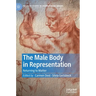 The Male Body in Representation: Returning to Matter