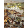 Fighters of Derry: Their Deeds and Descendants, Being a Chronicle of Events in Ireland during the Revolutionary Period, 1688-91