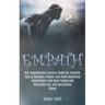Empath: Self Empowerment Survival Guide for Empaths, How to Become a Healer and Avoid Absorbing Negativities From Toxic People and Overcome Fear and N