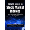 How to invest in Stock Market Indexes and become a millionaire in 10 years