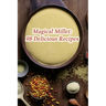 Magical Millet: 98 Delicious Recipes