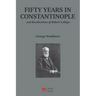 Fifty Years in Constantinople: And Recollections of Robert College