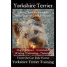 Yorkshire Terrier Training Book for Yorkshire Terrier Dogs and Yorkie Puppies By D!G THIS Dog Obedience - Commands - Caring - Grooming - Training: Fro