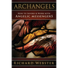 Archangels: How to Invoke & Work with Angelic Messengers