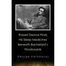 Robert Desnos Finds His Sleep Medicines Beneath Bachelard's Floorboards