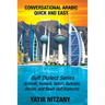 Conversational Arabic Quick and Easy: Gulf Series; Emirati, Saudi Gulf Dialect, Qatari, Kuwaiti, Bahraini, Omani Arabic Dialects