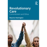 Revolutionary Care: Commitment and Ethos
