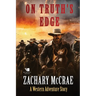 On Truth's Edge: A Classic Western Adventure