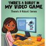 There's a Robot in my Video Game