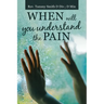 When Will You Understand the Pain