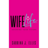 Wife Life: Securing Your Future