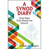 A Synod Diary: Sixty Days That Shook the Church