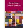Human Nature against Socialism