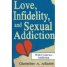 Love, Infidelity, and Sexual Addiction