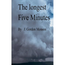 The Longest Five Minutes