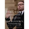 Here, Right Matters: An American Story