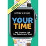 Your Time (Special Edition for Work Staff): The Greatest Gift You Receive and Give