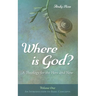 Where Is God?: A Theology for the Here and Now, Volume One: An Introduction to Basic Concepts