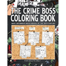 The Crime Boss Coloring Book: Mos: Most Notorious Mafia Bosses of the 20th Century.