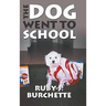 The Dog Went to School