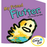 My Friend Flutter: He's not what you think.