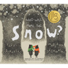 Who Will Make the Snow?