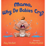 Mama, Why Do Babies Cry?
