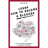 Learn how to become a blogger: An EASY step by step guide to starting your own blog