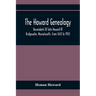 The Howard Genealogy: Descendants Of John Howard Of Bridgewater, Massachusetts, From 1643 To 1903