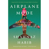 Airplane Mode: An Irreverent History of Travel