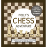 Polly's Chess Adventure: A Fun Book for Kids to Learn How to Play Chess Through Polly the Pawn's Adventures!