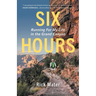 Six Hours: Running For My Life in the Grand Canyon