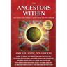 The Ancestors Within: Discover and Connect With Your Ancient Origins