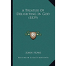A Treatise Of Delighting In God (1839)