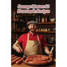 Sausage Master: 92 Homemade Recipes