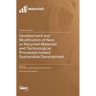 Development and Modification of New or Recycled Materials and Technological Processes toward Sustainable Development
