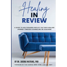 Healing In Review: A Guide To Help Readers Reflect On Their Healing Journey Through Counseling Or Coaching