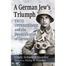 A German Jew's Triumph: Fritz Oppenheimer and the Denazification of Germany