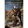 Classical Caledonia: Roman History and Myth in Eighteenth-Century Scotland