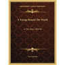 A Voyage Round The World: In The Years 1803-06: Performed, By Order Of His Imperial Majesty Alexander The First, Emperor Of Russia, In The Ship