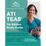 ATI TEAS 7th Edition Study Guide: TEAS Exam Prep for Nursing with Practice Test Questions [Includes Detailed Answer Explanations]