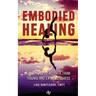 Embodied Healing: Using Yoga to Recover from Trauma and Extreme Stress