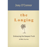The Longing: Embracing the Deepest Truth of Who You Are