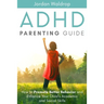 ADHD Parenting Guide: How to Promote Better Behavior and Enhance Your Child's Academic and Social Skills